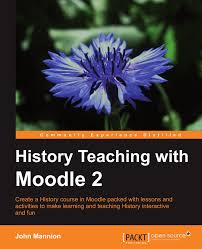 History Teaching with Moodle 2 by J Mannion - Packt Publishing