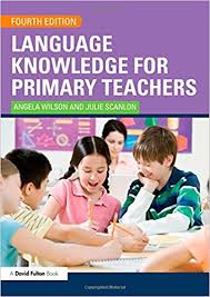 Language Knowledge for Primary Teachers 4th Edition Language Knowledge for Primary Teachers 4th Edition