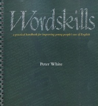 Wordskills a Practical Handbook for Improving Young Peoples Use of English Wordskills a Practical Handbook for Improving Young Peoples Use of English