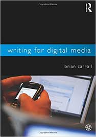 Writing for Digital Media by Brian Carroll Writing for Digital Media by Brian Carroll