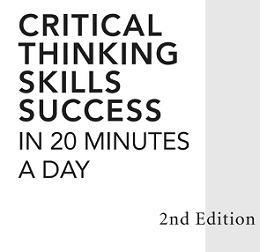 Critical Thinking Skills Success in 20 Minutes a Day 2nd Edition (2010)