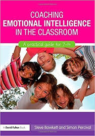 Coaching Emotional Intelligence in the Classroom 3rd Edition - A Practical Guide for 7-14