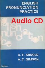English Pronunciation Practice Audio CDs by G F Arnold and A C Gimson English Pronunciation Practice Audio CDs by G F Arnold and A C Gimson
