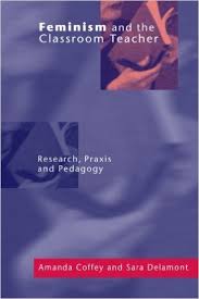 Feminism and the Classroom Teacher Research Praxis Pedagogy Feminism and the Classroom Teacher Research Praxis Pedagogy