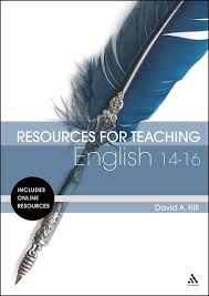 Resources for Teaching English 14-16 by David A Hill Resources for Teaching English 14-16 by David A Hill