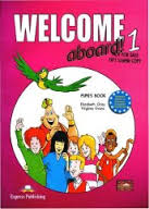 Welcome Aboard! 1 Pupil Book Welcome Aboard! 1 Pupil Book