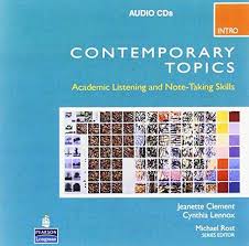 Contemporary Topics Intro Academic Listening and Note-Taking Skills Audio CDs Contemporary Topics Intro Academic Listening and Note-Taking Skills Audio CDs