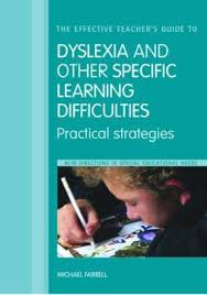 The Effective Teachers Guide to Dyslexia and other Learning Difficulties Practical Strategies The Effective Teachers Guide to Dyslexia and other Learning Difficulties Practical Strategies