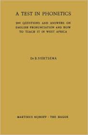 A Test in Phonetics 500 Questions and Answers on English Pronunciation A Test in Phonetics 500 Questions and Answers on English Pronunciation