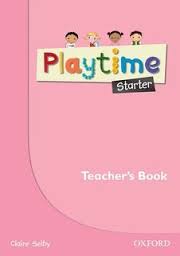 Playtime Starter Teacher Book Playtime Starter Teacher Book