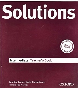 Oxford Solutions 1st Edition Intermediate Teacher Book Oxford Solutions 1st Edition Intermediate Teacher Book