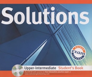 Oxford Solutions 1st Edition Upper-Intermediate Student Book Oxford Solutions 1st Edition Upper-Intermediate Student Book