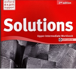 Oxford Solutions 2nd Edition Upper-Intermediate Workbook Oxford Solutions 2nd Edition Upper-Intermediate Workbook