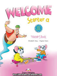 Welcome Starter a Teacher Book Welcome Starter a Teacher Book