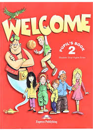 Welcome 2 Pupil Book Welcome 2 Pupil Book