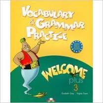 Welcome Plus 3 Vocabulary and Grammar Practice Welcome Plus 3 Vocabulary and Grammar Practice