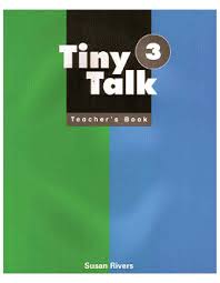 Tiny Talk 3 Teacher Book Tiny Talk 3 Teacher Book