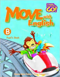 Young Learners Go Move with English B Pupil Book (Ebook-Audio) Young Learners Go Move with English B Pupil Book (Ebook-Audio)