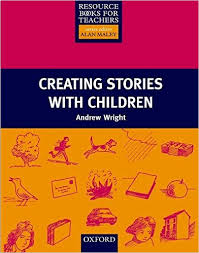 Creating Stories With Children - Andrew Wright