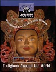 Britannica Learning Library 008 Religions Around the world Britannica Learning Library 008 Religions Around the world