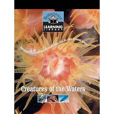 Britannica Learning Library 015 Creatures of the Waters Britannica Learning Library 015 Creatures of the Waters