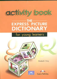 The Express Picture Dictionary For Young Learners Activity Book with Audio The Express Picture Dictionary For Young Learners Activity Book with Audio