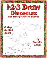 1-2-3 Draw Dinosaurs and Other Prehistoric Animals 1-2-3 Draw Dinosaurs and Other Prehistoric Animals