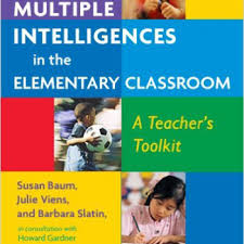 Multiple Intelligences in the Elementary Classroom A Teachers Toolkit Multiple Intelligences in the Elementary Classroom A Teachers Toolkit