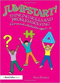 Jumpstart Thinking Skills and Problem Solving Games and Activities for Ages 7-14 Jumpstart Thinking Skills and Problem Solving Games and Activities for Ages 7-14