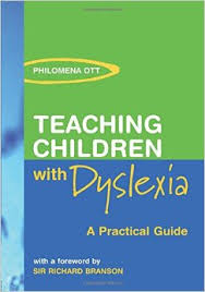 Teaching Children with Dyslexia A practical Guide by Philomena Ott Teaching Children with Dyslexia A practical Guide by Philomena Ott