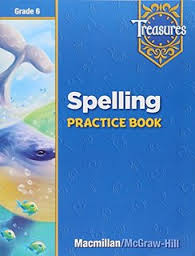 Treasures - Spelling Practice Book Grade 6 Treasures - Spelling Practice Book Grade 6