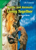 California Science Leveled Readers Grade 1 Life Sciences Plants and Animals Living Together