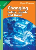 California Science Leveled Readers Grade 1 Physical Sciences Changing Solids Liquids and Gases