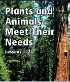 California Science Leveled Readers Grade 1 Plants and Animals Meet Their Needs 1 California Science Leveled Readers Grade 1 Plants and Animals Meet Their Needs 1