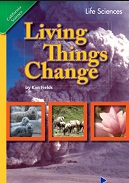 California Science Leveled Readers Grade 3 Life Sciences Living Things Change California Science Leveled Readers Grade 3 Life Sciences Living Things Change