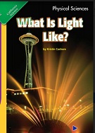 California Science Leveled Readers Grade 3 Physical Sciences What Is Light Like California Science Leveled Readers Grade 3 Physical Sciences What Is Light Like