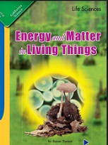 California Science Leveled Readers Grade 4 Life Sciences Energy and Matter in Living Things