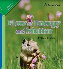 California Science Leveled Readers Grade 4 Life Sciences Flow of Energy and Matter