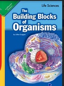 California Science Leveled Readers Grade 5 Life Sciences The Building Blocks of Organisms