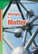 California Science Leveled Readers Grade 5 Physical Sciences Changes in Matter California Science Leveled Readers Grade 5 Physical Sciences Changes in Matter