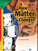 California Science Leveled Readers Grade 5 Physical Sciences How Matter Changes California Science Leveled Readers Grade 5 Physical Sciences How Matter Changes