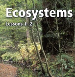 California Science Leveled Readers Grade 6 Ecosystems Lessons 1-2 California Science Leveled Readers Grade 6 Ecosystems Lessons 1-2