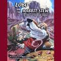 Tumblebook - Lobo and the Rabbit Stew Tumblebook - Lobo and the Rabbit Stew