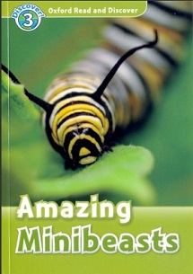 Oxford Read and Discover Level 3 - Amazing Minibeasts Oxford Read and Discover Level 3 - Amazing Minibeasts