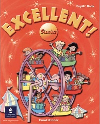 Pearson Longman Excellent Starter Pupils Book Pearson Longman Excellent Starter Pupils Book