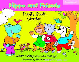 Cambridge Hippo and Friends Starter Pupils Book Cambridge Hippo and Friends Starter Pupils Book