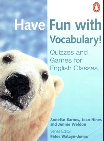 Have Fun with Vocabulary - Quizzes and Games  for English Classes