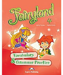 Fairyland 4 Vocabulary and Grammar Practice