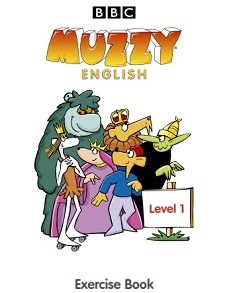 Muzzy English - Exercise Book Level 1 Muzzy English - Exercise Book Level 1