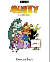 Muzzy English - Exercise Book Level 2 Muzzy English - Exercise Book Level 2
